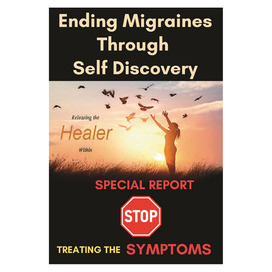 Special Report: Ending Migraines Through Self-Discovery (eBook)